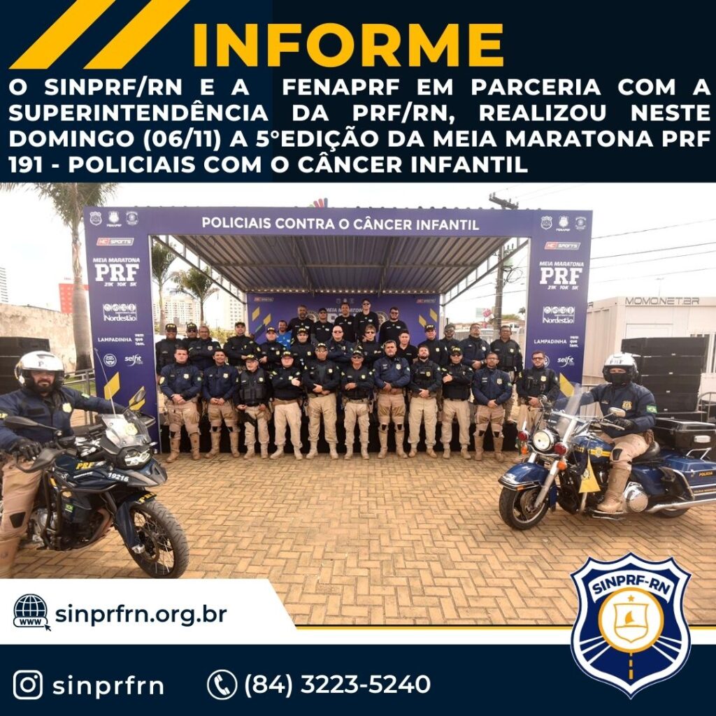 O SINPRF/RN e a FENAPRF em parceria com a Superintendência da PRF/RN, realizou neste domingo (06/11) a 5°Edição da Meia Maratona PRF 191 – Policiais com o câncer infantil