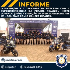 O SINPRF/RN e a FENAPRF em parceria com a Superintendência da PRF/RN, realizou neste domingo (06/11) a 5°Edição da Meia Maratona PRF 191 – Policiais com o câncer infantil