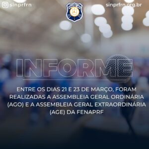 Entre os dias 21 e 23 de março, foram realizadas a Assembleia Geral Ordinária (AGO) e a Assembleia Geral Extraordinária (AGE) da FenaPRF