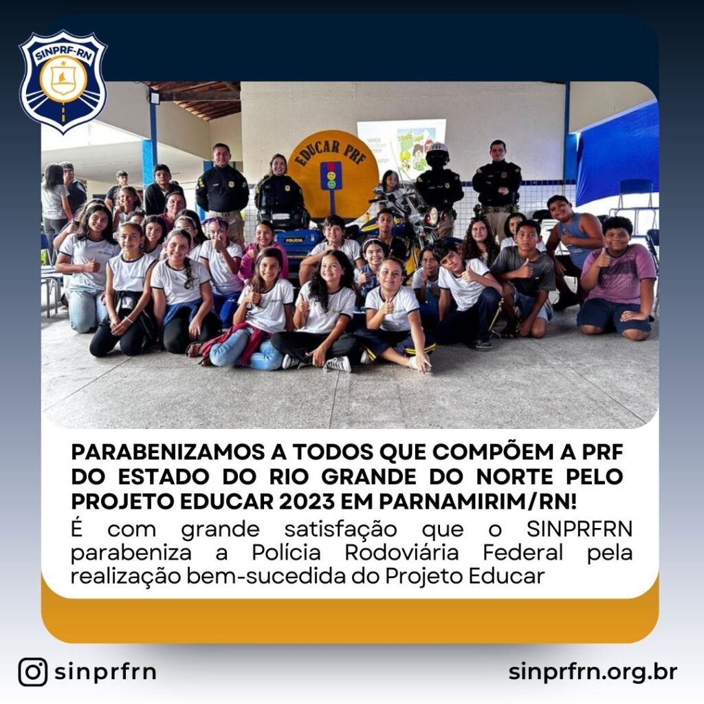 Parabenizamos a todos que compõem a PRF do Estado do Rio Grande do Norte pelo Projeto Educar 2023 em Parnamirim/RN!