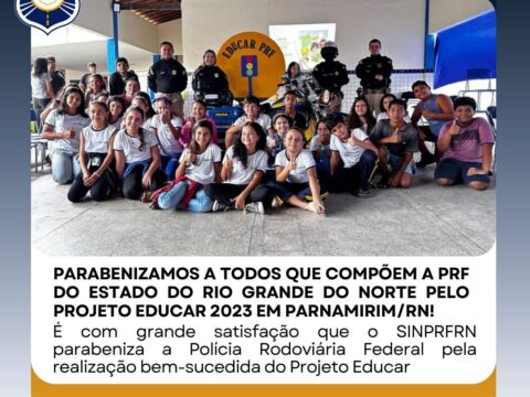 Parabenizamos a todos que compõem a PRF do Estado do Rio Grande do Norte pelo Projeto Educar 2023 em Parnamirim/RN!