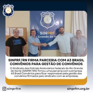 SINPRF/RN firma parceria com A3 Brasil Convênios para gestão de convênios