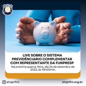 Live sobre o sistema previdênciario complementar  com representante da FUNPRESP