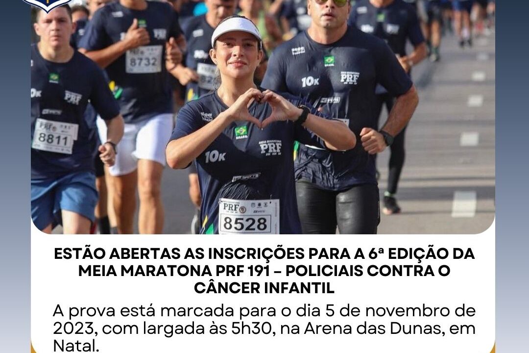 Estão abertas as inscrições para a 6ª edição da Meia Maratona PRF 191 – Policiais Contra O Câncer Infantil