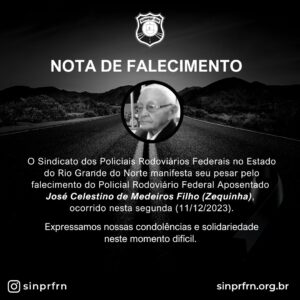 Nota de Falecimento – Policial Rodoviário Federal Aposentado José Celestino de Medeiros Filho (Zequinha)