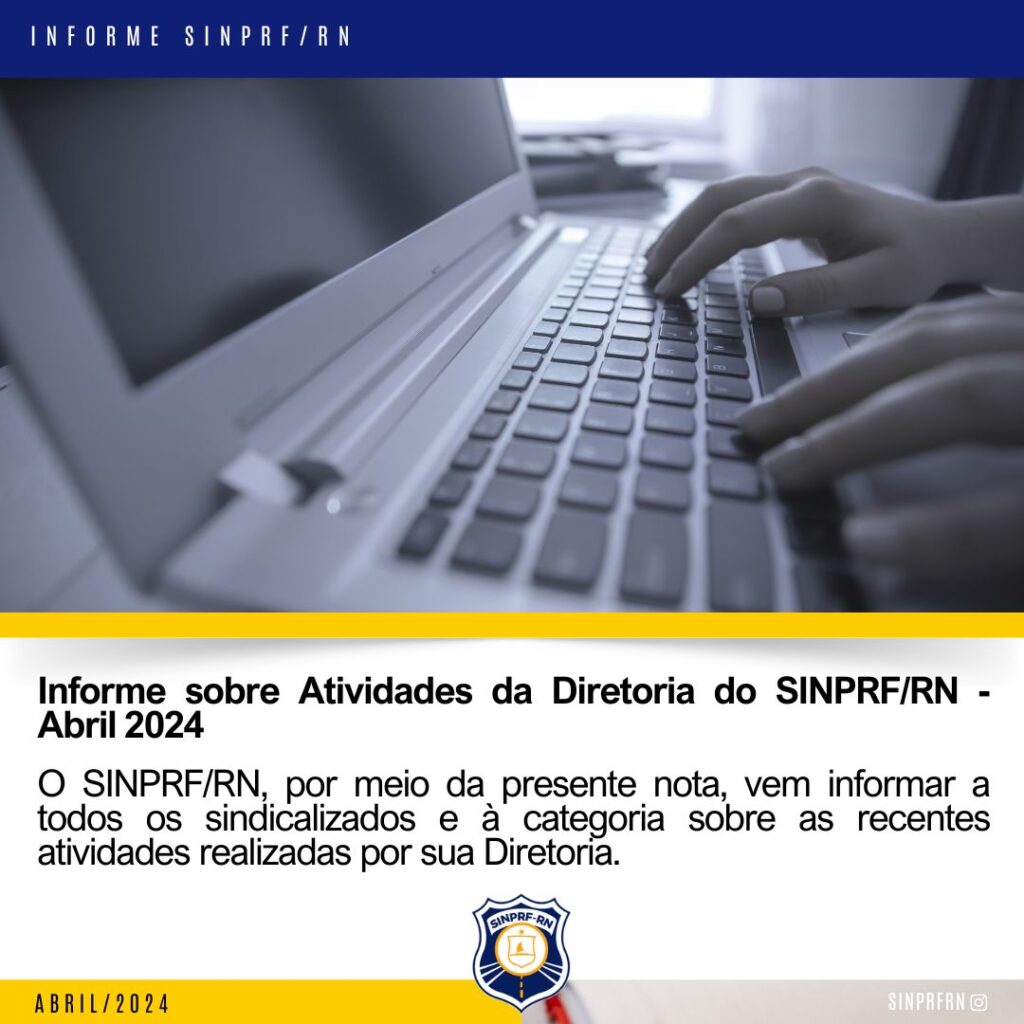 Informe sobre Atividades da Diretoria do SINPRF/RN – Abril 2024