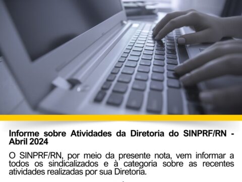 Informe sobre Atividades da Diretoria do SINPRF/RN – Abril 2024