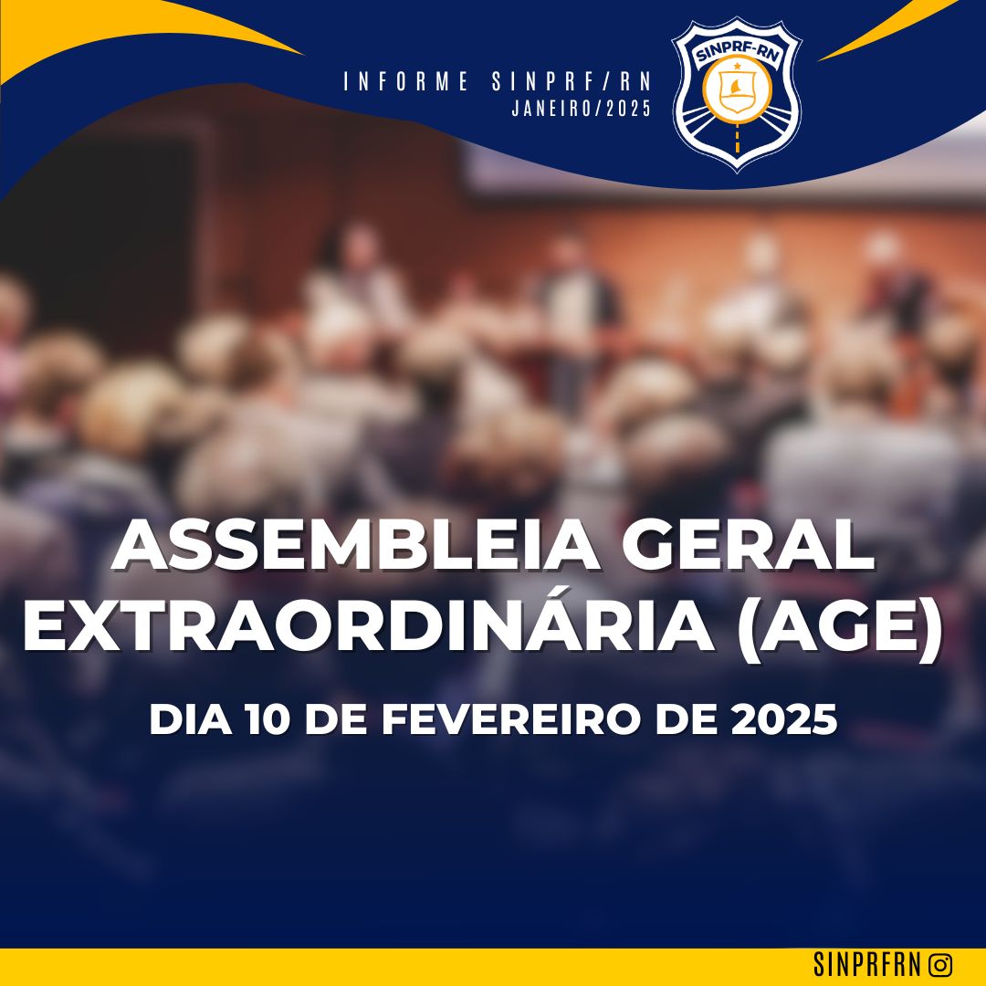 Assembleia Geral Extraordinária (AGE) dia 10 de fevereiro de 2025